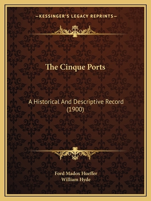 The Cinque Ports: A Historical And Descriptive ... 1167020332 Book Cover
