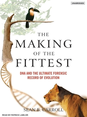 The Making of the Fittest: DNA and the Ultimate... 1400103150 Book Cover