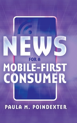 News for a Mobile-First Consumer 1433128411 Book Cover