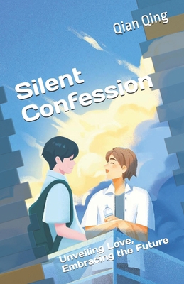 Silent Confession: Unveiling Love, Embracing th... B0DDJHG36V Book Cover