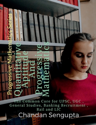 Quantitative Aptitude And Progressive Mathemati... B0B3DXZ9M7 Book Cover