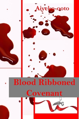 Blood Ribboned Covenant: Historical Fictional N... 1716445752 Book Cover