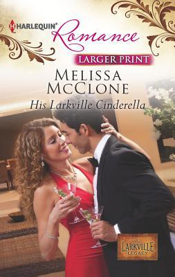 His Larkville Cinderella [Large Print] 0373742118 Book Cover