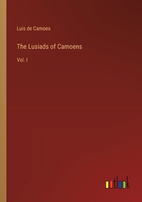 The Lusiads of Camoens: Vol. I [Portuguese] 336871354X Book Cover