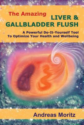 The Amazing Liver and Gallbladder Flush 9851514667 Book Cover