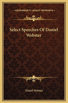 Select Speeches Of Daniel Webster 1169305164 Book Cover