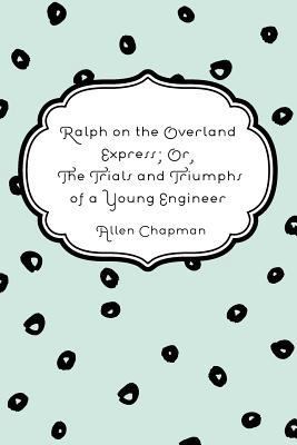 Ralph on the Overland Express; Or, The Trials a... 1530029554 Book Cover