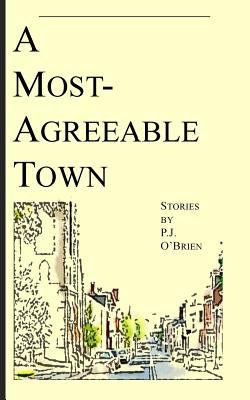 A Most-Agreeable Town: Stories 1522731423 Book Cover