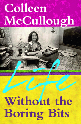 Life without the Boring Bits 0732295785 Book Cover