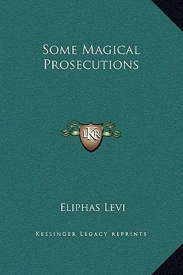 Some Magical Prosecutions 1169179118 Book Cover