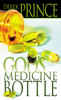 God's Medicine Bottle: A Guide to Restoring Phy... 0883683326 Book Cover
