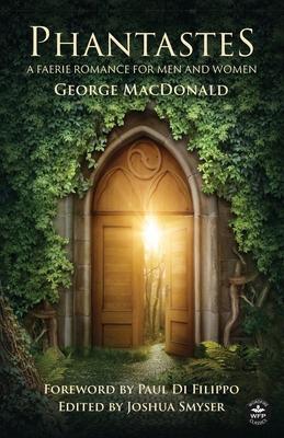 Phantastes (Annotated): A Faerie Romance for Me... 1680576704 Book Cover