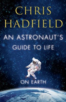 An Astronaut's Guide to Life on Earth B07DK324B7 Book Cover