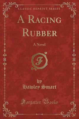 A Racing Rubber: A Novel (Classic Reprint) 1333413807 Book Cover