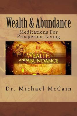 Wealth & Abundance: Meditations For Prosperous ... 1484871804 Book Cover