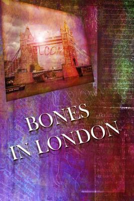 Bones In London 1478137908 Book Cover