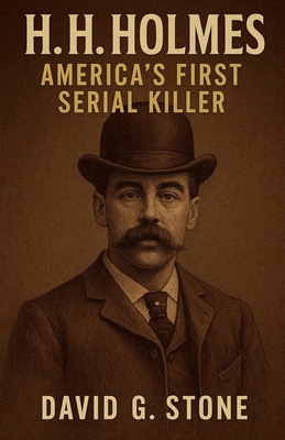 H. H. Holmes: America's First Serial Killer B0HK36ZH6H Book Cover