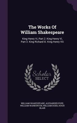 The Works Of William Shakespeare: King Henry Vi... 1348041714 Book Cover