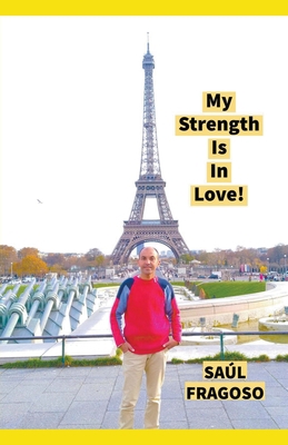 My Strength Is In Love! B09Y82MNMD Book Cover