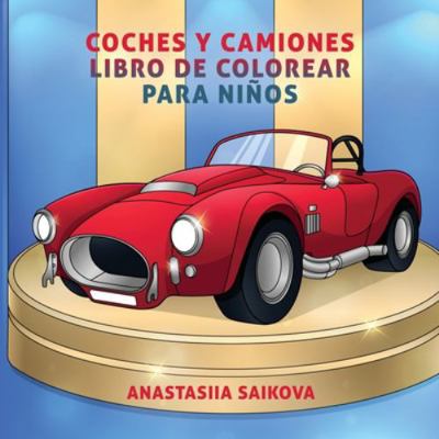 Coches y camiones libro de colorear para niños:... [Spanish] 1777375363 Book Cover