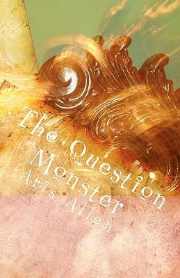 The Question Monster 1460941594 Book Cover