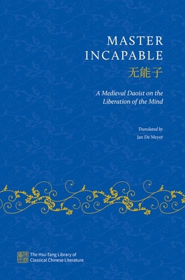Master Incapable: A Medieval Daoist on the Libe... 0197603270 Book Cover