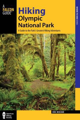Hiking Olympic National Park: A Guide to the Pa... 1493009702 Book Cover