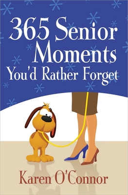365 Senior Moments You'd Rather Forget B00A2PGLW4 Book Cover
