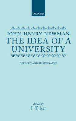 The Idea of a University: Defined and Illustrated 0198118961 Book Cover