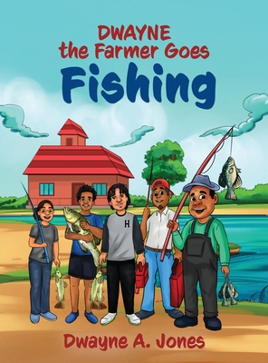 Dwayne the Farmer Goes Fishing            Book Cover