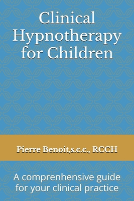 Clinical Hypnotherapy for Children: A comprenhe... B0F2FPDGQY Book Cover