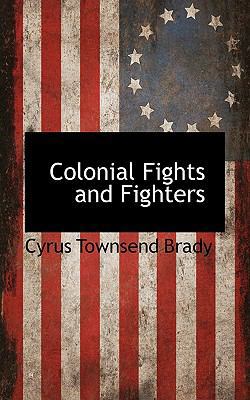 Colonial Fights and Fighters 1116995719 Book Cover