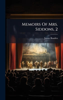 Memoirs Of Mrs. Siddons, 2 1024562093 Book Cover
