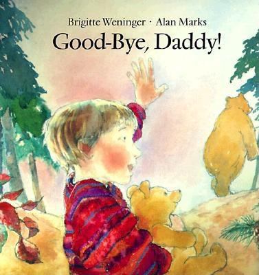Good-Bye Daddy! 155858384X Book Cover