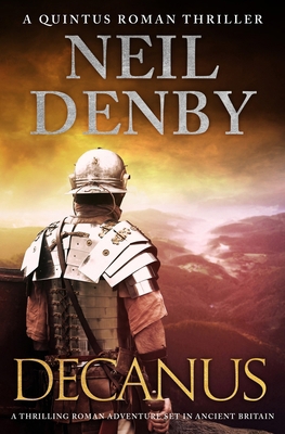 Decanus: A thrilling Roman adventure set in Anc... 0854950338 Book Cover