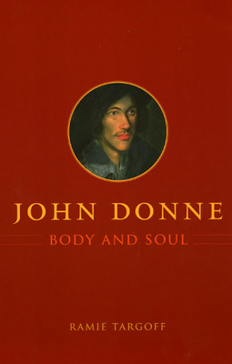 John Donne, Body and Soul 0226789640 Book Cover
