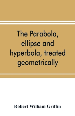 The parabola, ellipse and hyperbola, treated ge... 9353898315 Book Cover