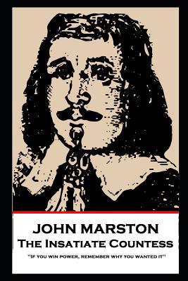 John Marston - The Insatiate Countess: 'If you ... 1787804909 Book Cover