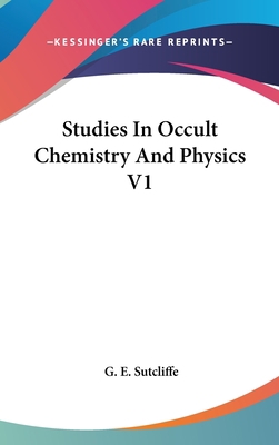 Studies In Occult Chemistry And Physics V1 0548107823 Book Cover