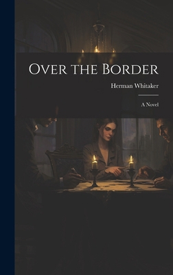 Over the Border 1020244925 Book Cover