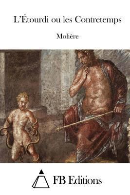 L'Étourdi ou les Contretemps [French] 1514881241 Book Cover