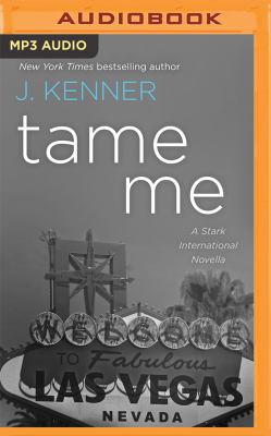Tame Me: A Stark International Novella 1522614427 Book Cover