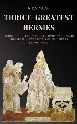 Thrice-Greatest Hermes: Studies in Hellenistic ... [Large Print] 2357288078 Book Cover