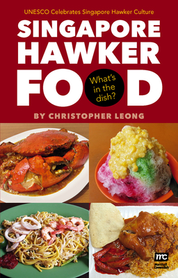 Singapore Hawker Food: What's in the Dish? 9814893722 Book Cover