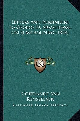Letters And Rejoinders To George D. Armstrong, ... 1166282368 Book Cover