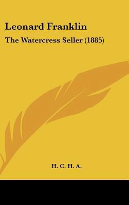 Leonard Franklin: The Watercress Seller (1885) 1162197218 Book Cover