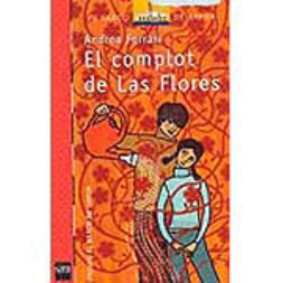El complot de Las Flores (Spanish Edition) [Spanish] 8434894971 Book Cover