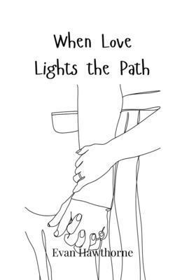 When Love Lights the Path 3690817870 Book Cover