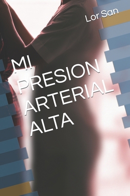 Mi Presion Arterial Alta [Spanish] B0CYHCMLT7 Book Cover