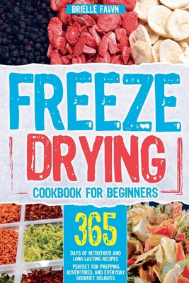 Freeze Drying Cookbook for Beginners B0GD74WCXT Book Cover